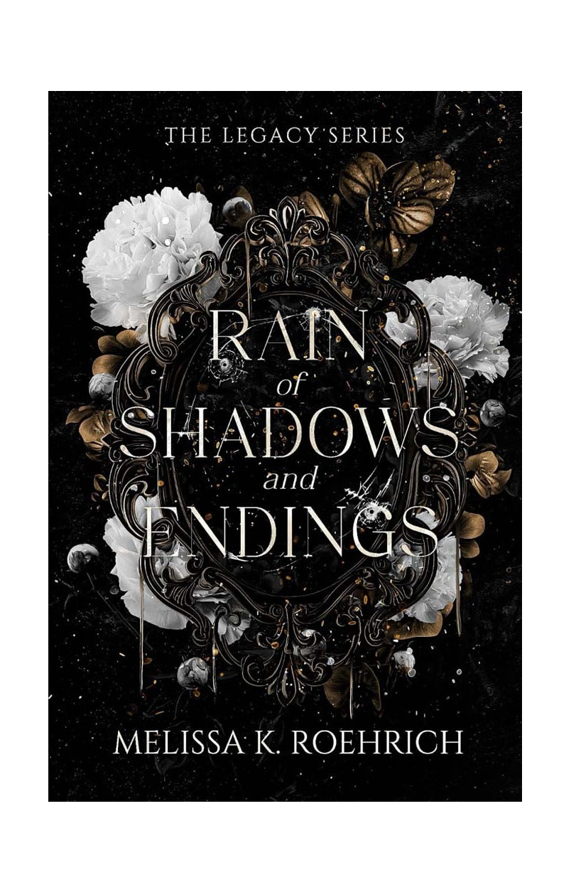 Rain of Shadows and Endings (The Legacy Series, Book 1)