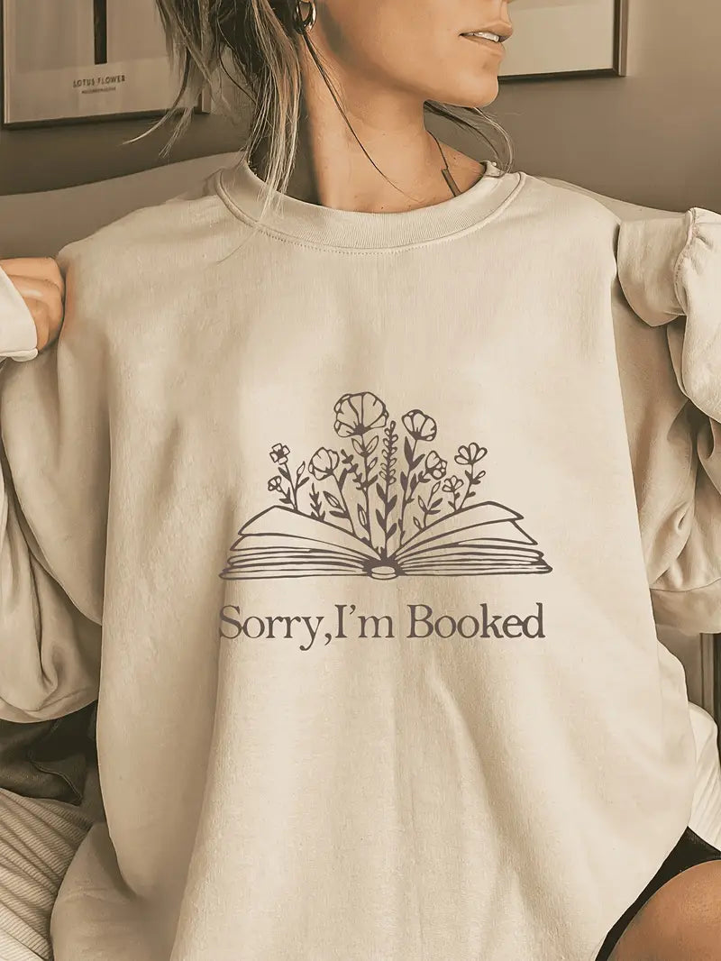 Sorry, I'm Booked Sweatshirt